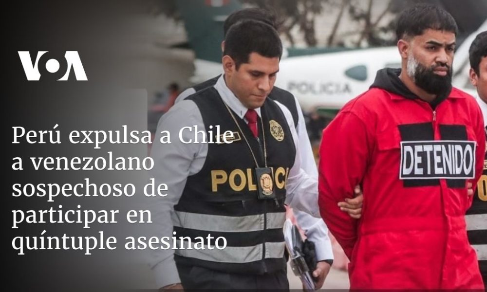 Perú expulsa a un venezolano buscado por Chile por el asesinato de cinco personas